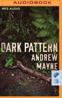 Dark Pattern written by Andrew Mayne performed by Will Damron on MP3 CD (Unabridged)